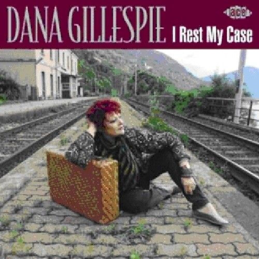 Dana Gillespie - I Rest My Case  CD